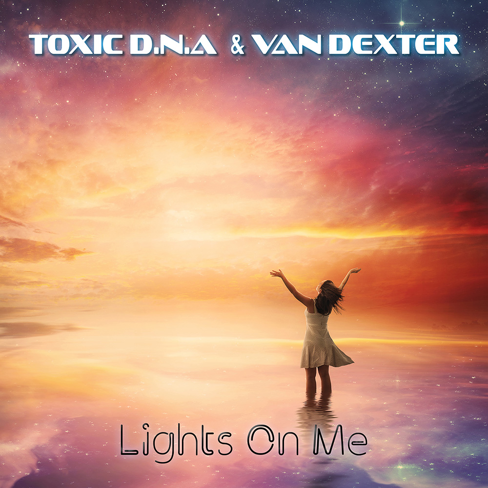 TOXIC D.N.A & VAN DEXTER-Lights On Me