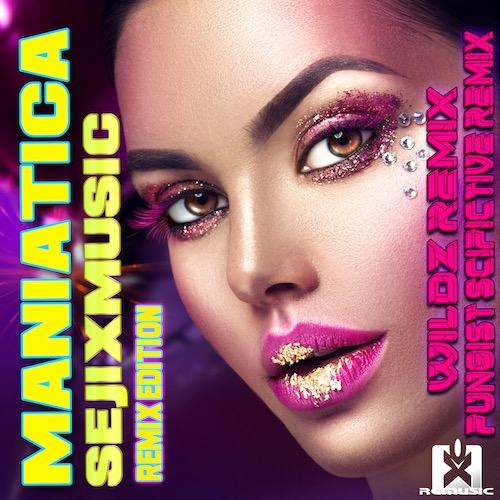 SEJIXMUSIC FEAT. KERLY H.-Maniatica (remix Edition)