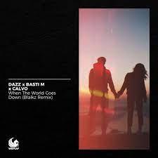 DAZZ, BASTI & CALVO-When The World Goes Down ( Blaikz Remix)