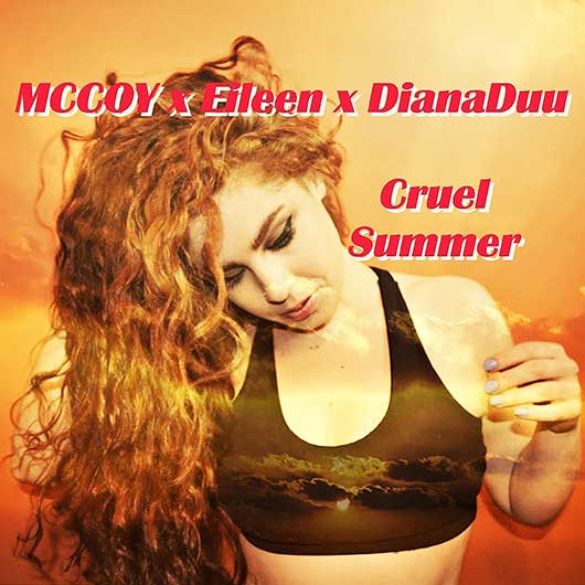 MCCOY X EILEEN DIANADUU-Cruel Summer
