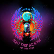 JOURNEY-Dont Stop Believin  ( Ft Tony Remix)