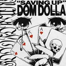DOM DOLLA-Saving Up